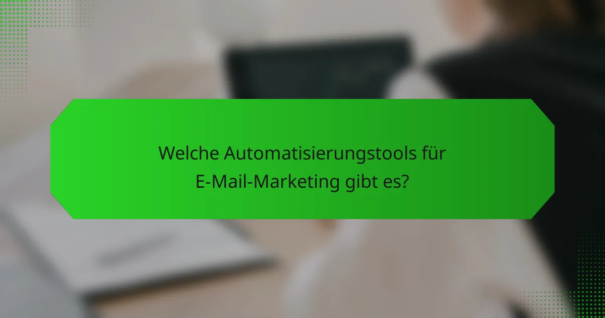 Welche Automatisierungstools für E-Mail-Marketing gibt es?