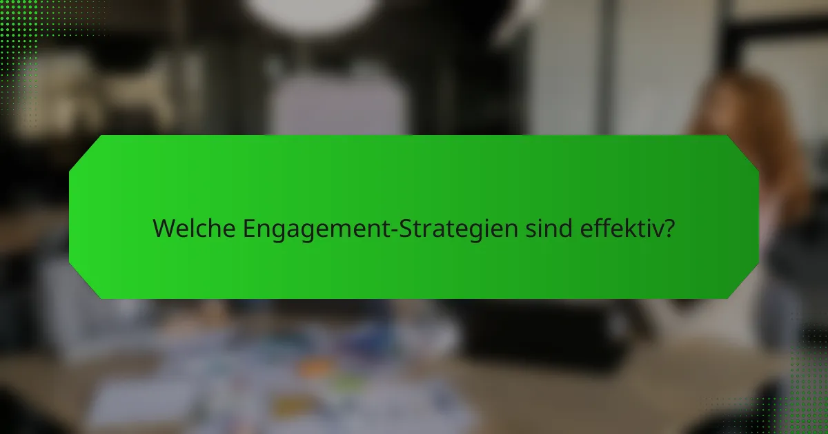 Welche Engagement-Strategien sind effektiv?